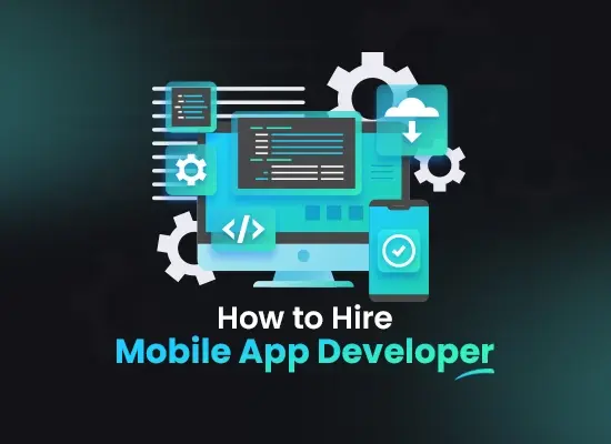 How to Hire App Developer?