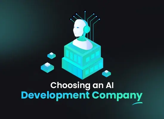 Choosing the Right Artificial Intelligence Development Company