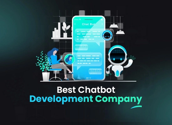 How to Choose the Best Chatbot Development Company for your Business?