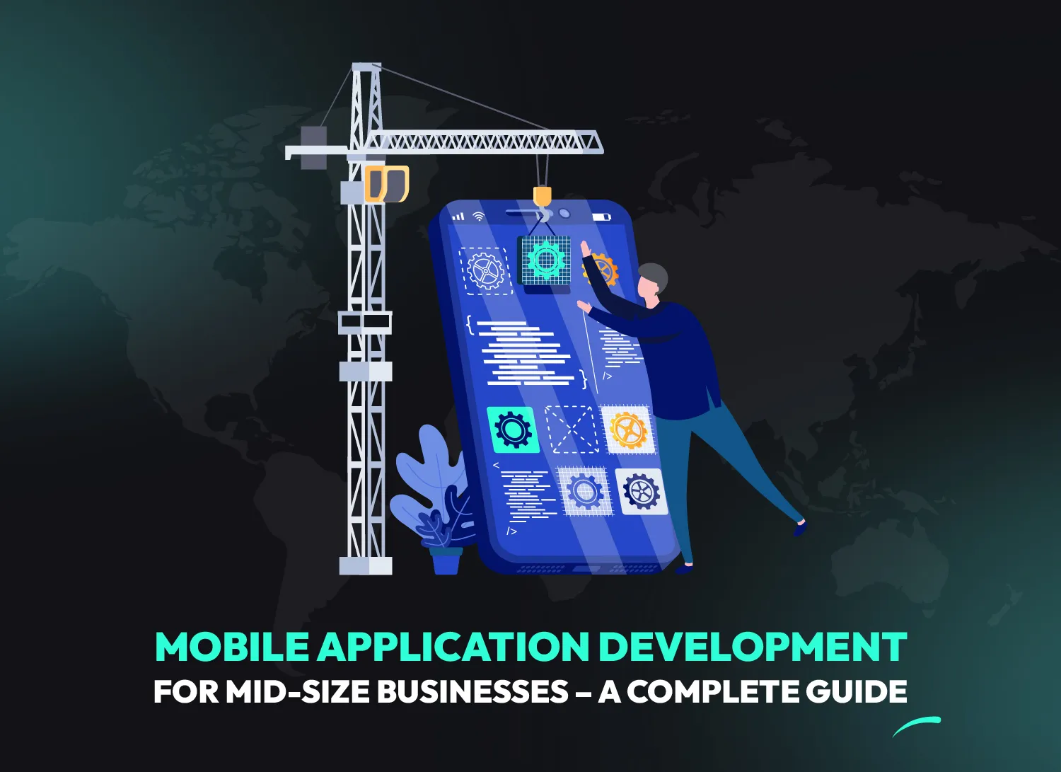 Mobile Application Development for Mid-Size Businesses – A Complete Guide